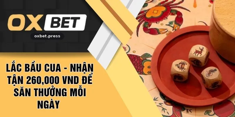 Lắc Bầu Cua - Nhận Tận 260,000 VND Để Săn Thưởng Mỗi Ngày