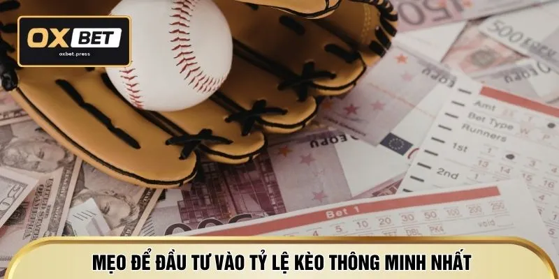 Mẹo để đầu tư vào tỷ lệ kèo thông minh nhất