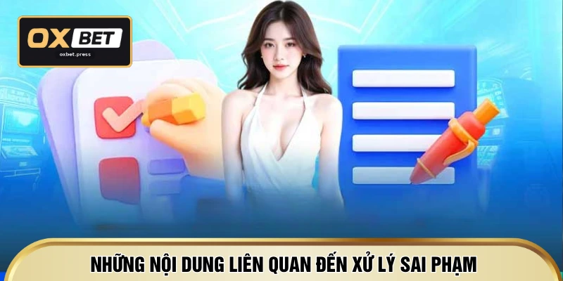 Những nội dung liên quan đến xử lý sai phạm