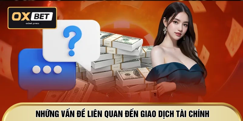 Những vấn đề liên quan đến giao dịch tài chính