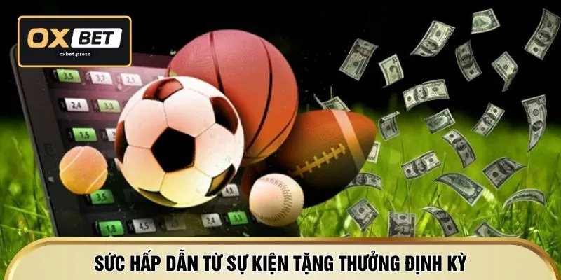 Sức hấp dẫn từ sự kiện tặng thưởng định kỳ