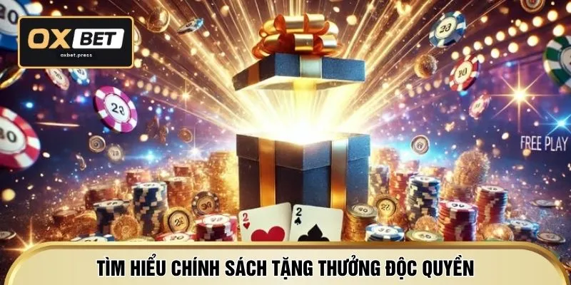 Tìm hiểu chính sách tặng thưởng độc quyền