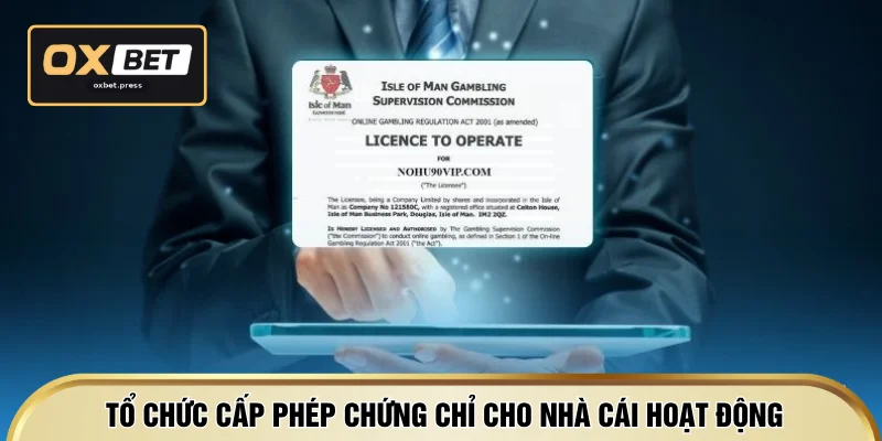 Tổ chức cấp phép chứng chỉ cho nhà cái hoạt động