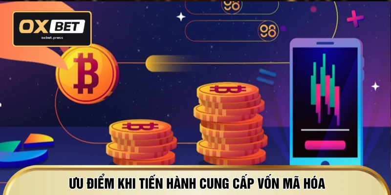 Ưu điểm khi tiến hành cung cấp vốn mã hóa